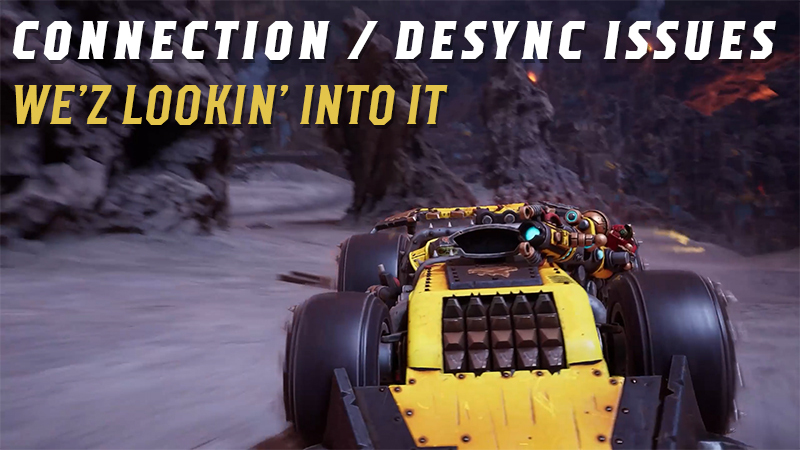 Connection / desync issues - Looking into it