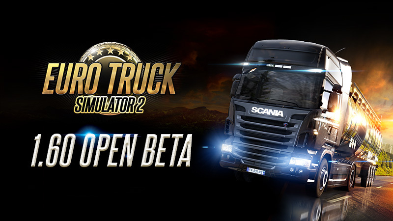 Euro Truck Simulator 2: 1.60 Update Open Beta