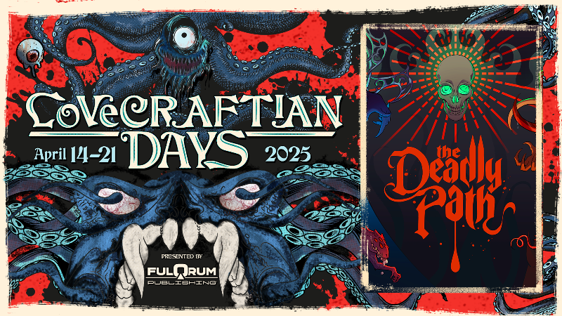 The Deadly Path joins Lovecraftian Days 2025