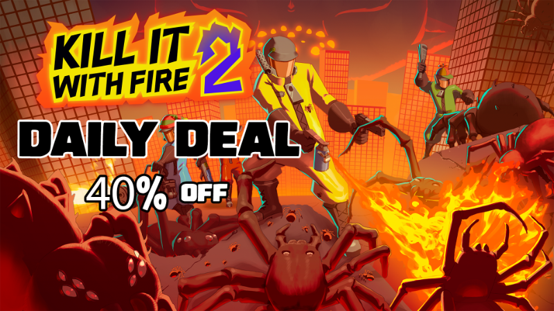 KILL IT WITH FIRE! 2 - Daily Deal: 40% OFF