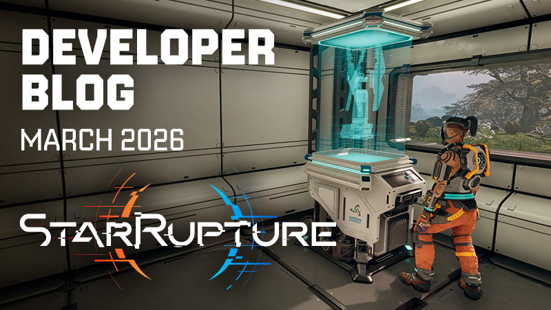 StarRupture - Developer Blog: March 2026