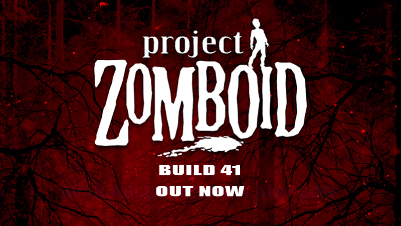 Project Zomboid - Build 41 - Released! - Project Zomboid