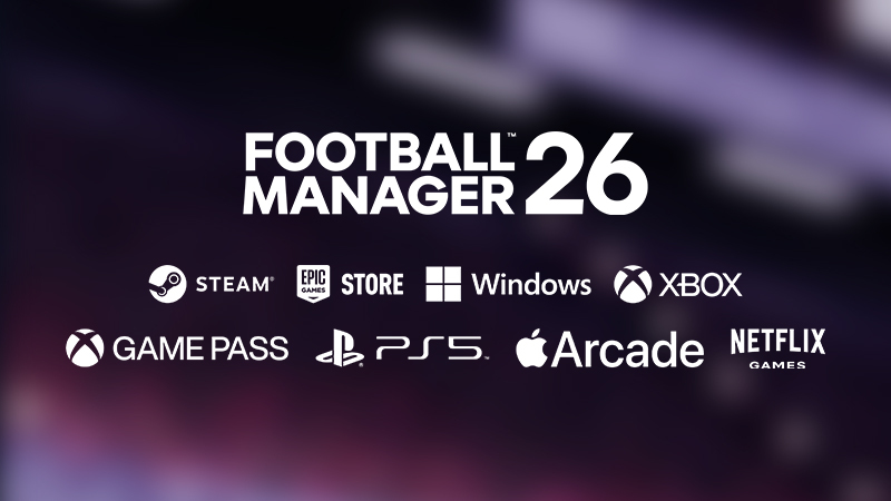 Football Manager 26 Out Now Across Platforms