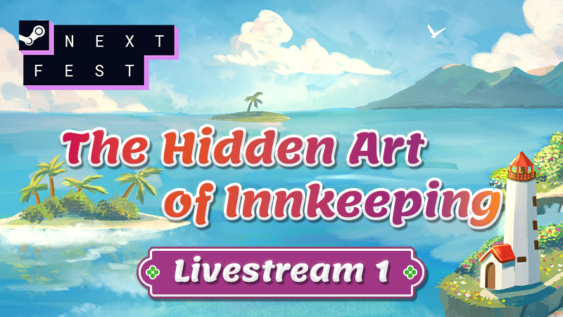 The Hidden Art of Innkeeping - Demo Livestream and Chat - Steam News