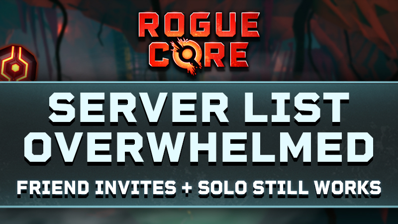 Server list is overwhelmed — we’re working on it!
