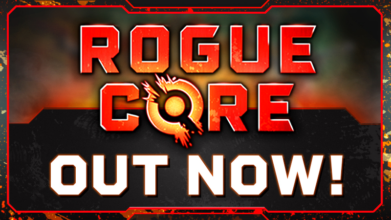 Rogue Core is OUT NOW in Early Access!