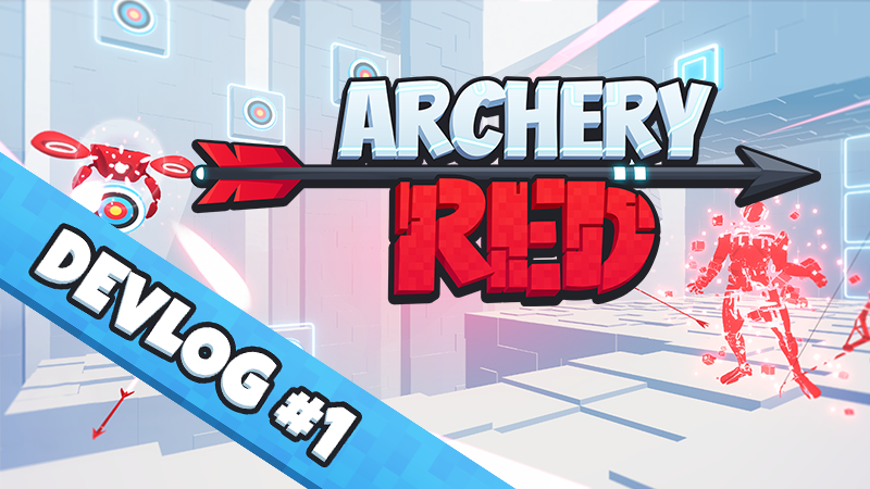 Archery RED - DEVLOG #1 - Steam News