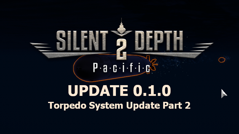 Patch Notes 0.1.0: Torpedo System Update Part 2: Tracking and Targeting