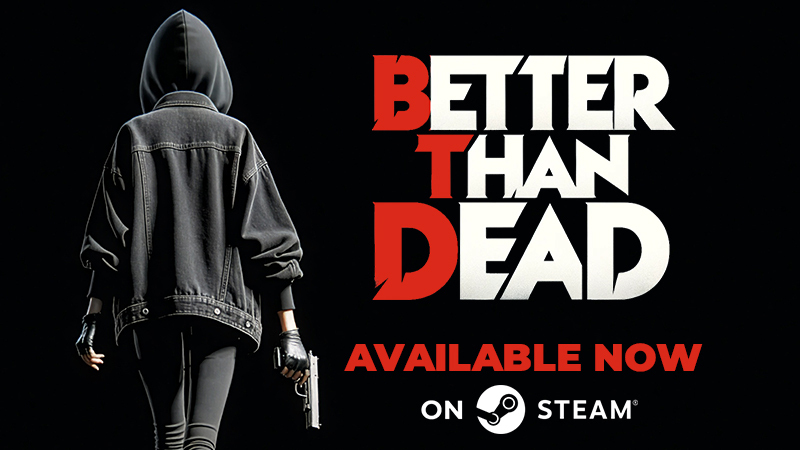 Better Than Dead is out now