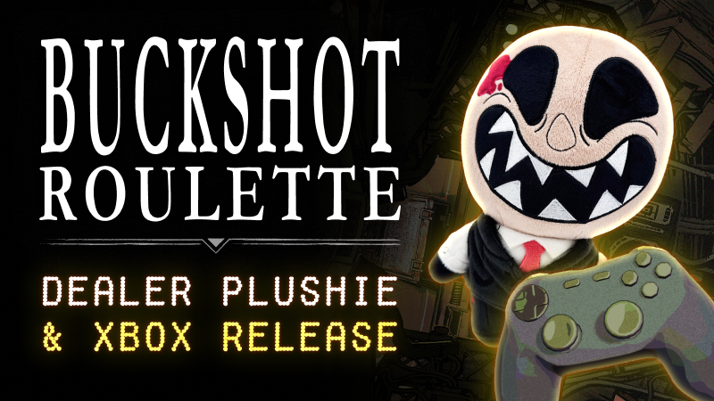 Dealer plushie and XBOX version OUT NOW