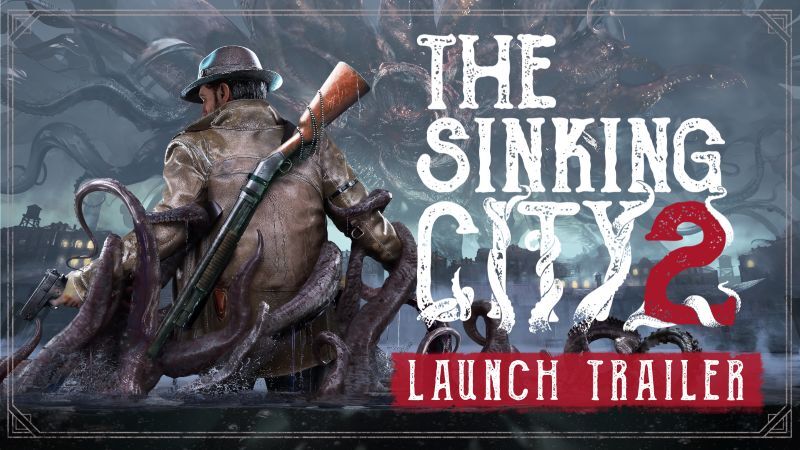 The Sinking City 2 is Out Now!