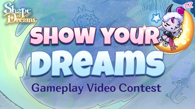 🌙 SHOW YOUR DREAMS! Gameplay Video Contest🎬