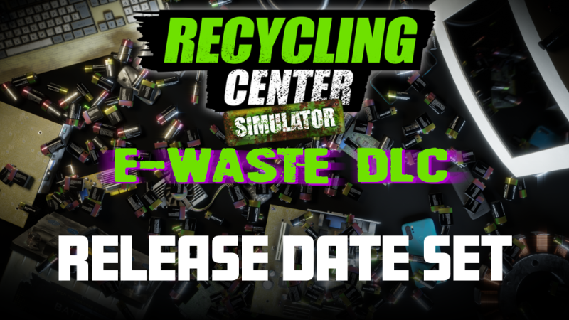 E-waste DLC ♻️ Has a Release Date!
