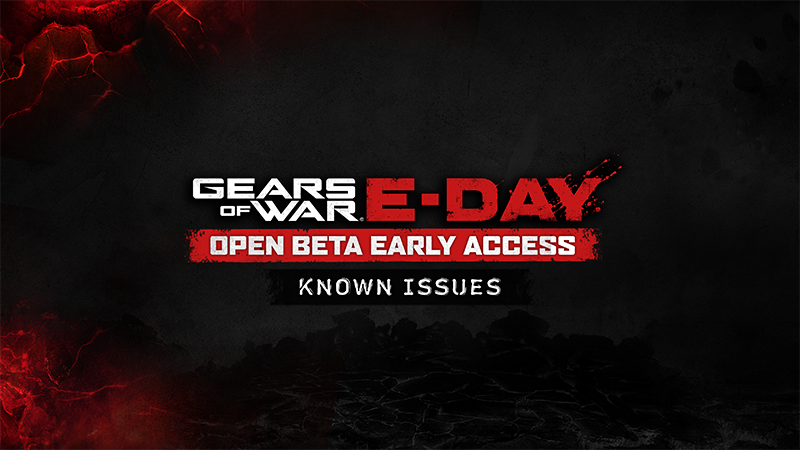 Gears of War: E-Day Beta Known Issues