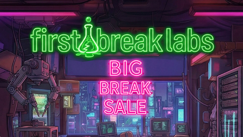 First Break Labs' Big Break Sale