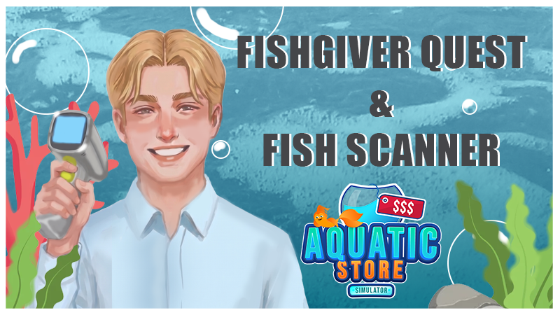 🧭 Fishgiver quest & Fish Scanner Update 🔎🐠