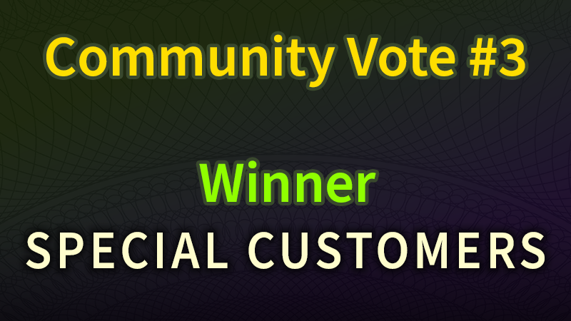 'Special customers' wins community vote #3