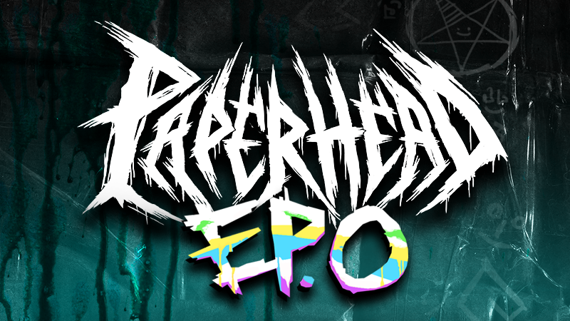 PAPERHEAD EP.0 RELEASE IS OUT OUT OUT