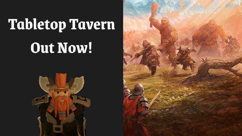 The Tavern Doors Are Open. Tabletop Tavern Is OUT NOW!