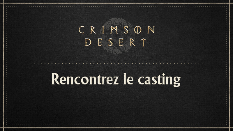 Rencontrez le casting