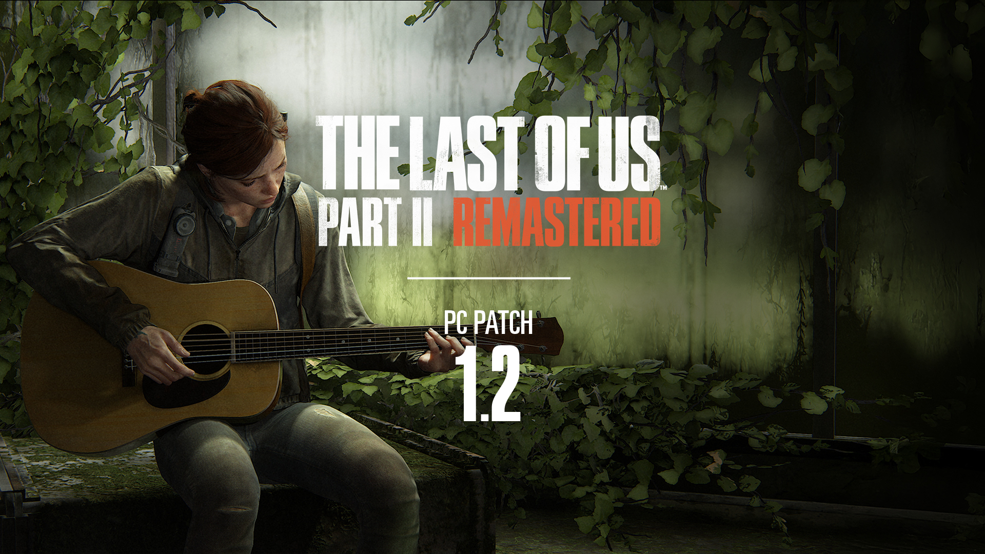 The Last of Us Part II Remastered PC - Patch 1.2 Release Notes