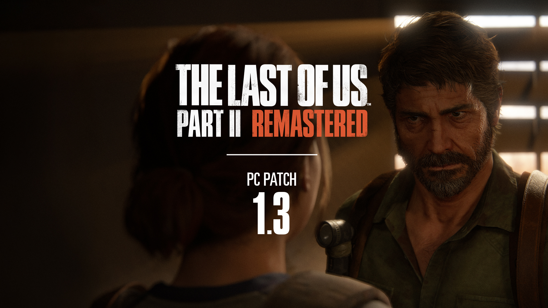 The Last of Us Part II Remastered PC – Patch 1.3 Release Notes