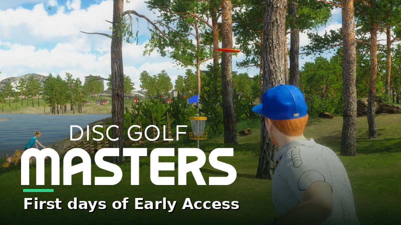 A few days in after Disc Golf Master early access. Thank you.