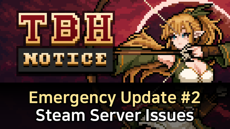 Emergency Update #2 — Steam Server Issues