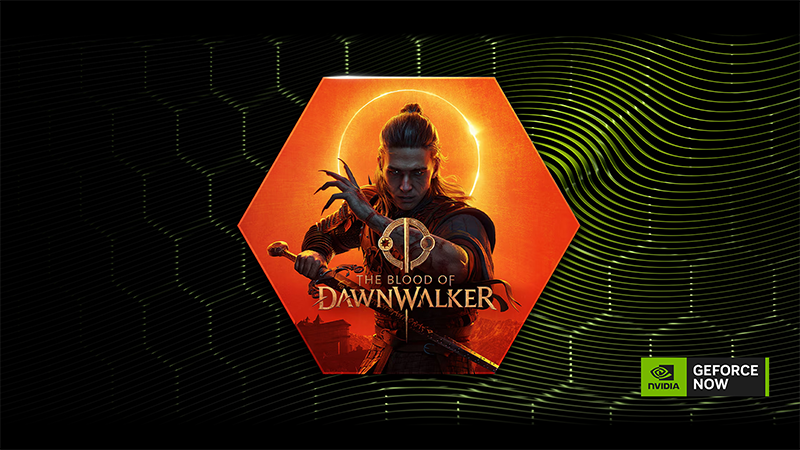 The Blood of Dawnwalker - Coming to GeForce NOW at Launch