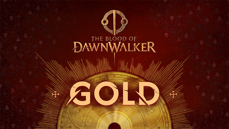 The Blood of Dawnwalker has gone gold