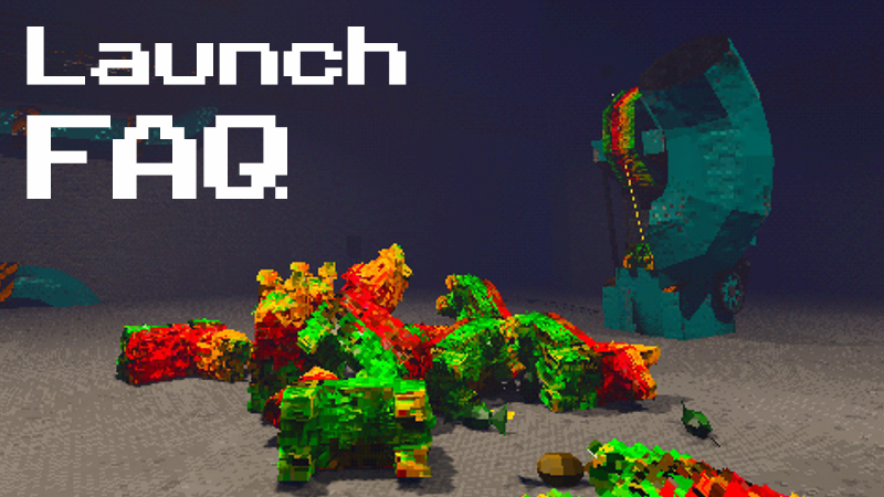 . Launch FAQ