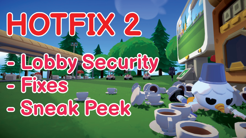 Hotfix 2: Lobby Security, Small Fixes & Sneak Peeks