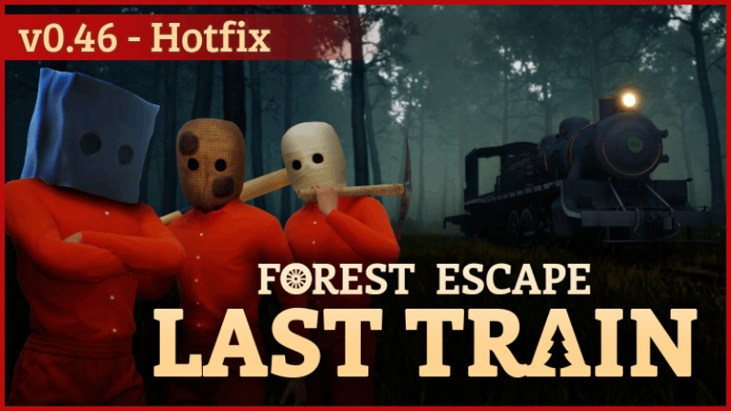 Forest Escape: Last Train - v0.46 - Hotfix Patch