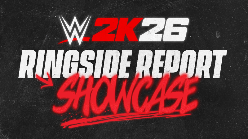 WWE 2K26 Ringside Report - SHOWCASE