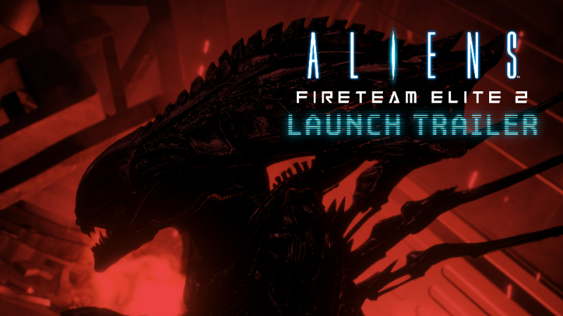 Aliens: Fireteam Elite 2 - is LIVE!