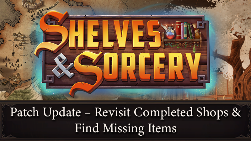 Patch Update – Revisit Completed Shops & Find Missing Items