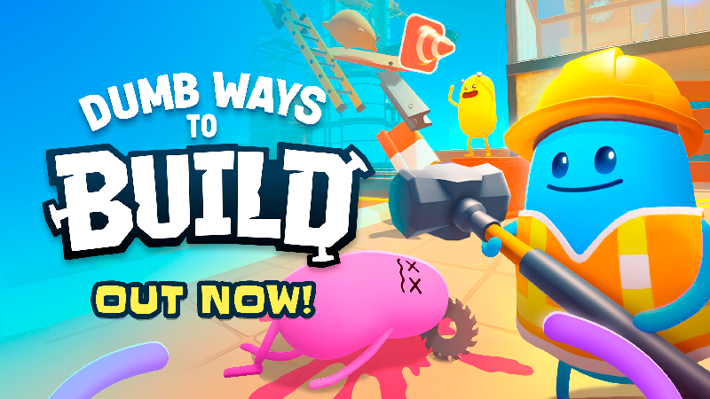 Dumb Ways to Build is OUT NOW!
