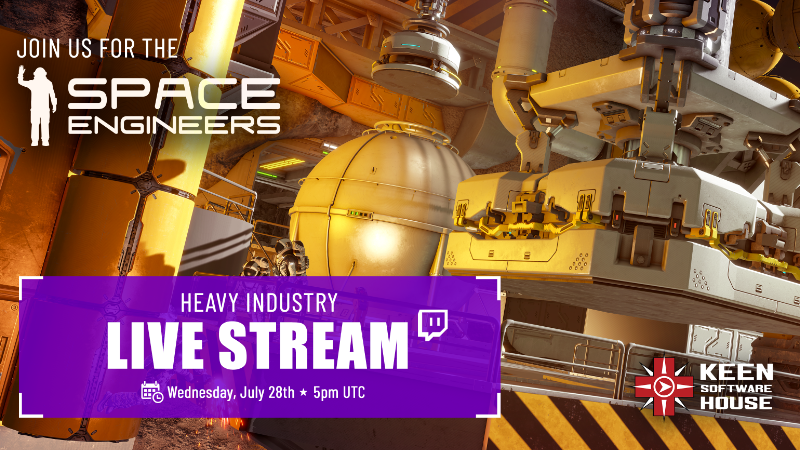 Space Engineers - “Heavy Industry” live stream!🚀 - Steam News