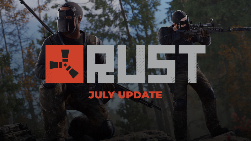 Rust - July Update - Steam News