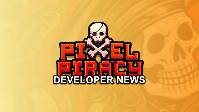 Dev messages. Pixel piracy.