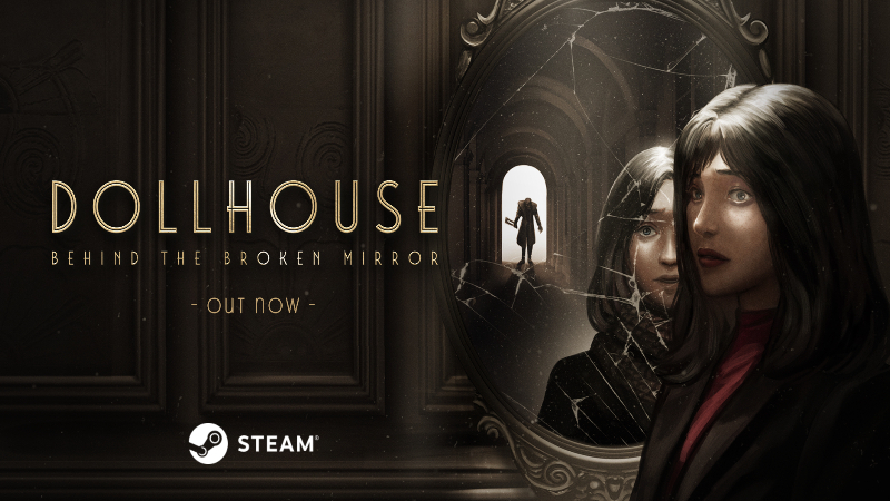 Dollhouse: Behind The Broken Mirror is OUT NOW on Steam!