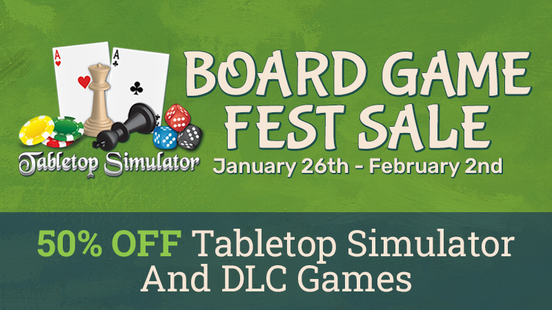 ???? Board Game Fest Sale - 50% Off Tabletop Simulator & DLC