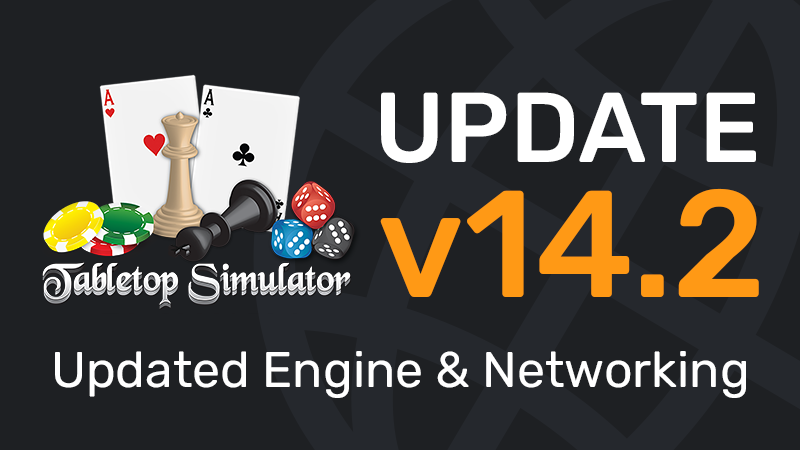 Update v14.2 - Updated Steam P2P Networking & Engine Update