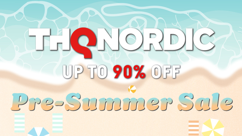 THQ Nordic's Pre-Summer Sale is live now!