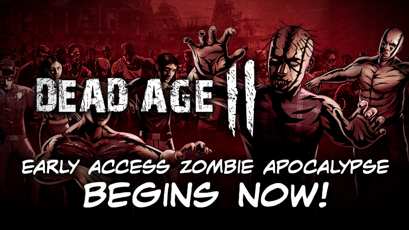 The Dead Age 2 Early Access Zombie Apocalypse begins now!