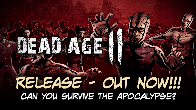 Dead Age 2 Release - OUT NOW!!!