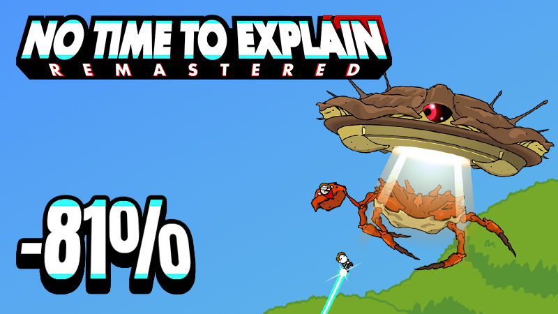 No Time To Explain Remastered gets a 81% discount