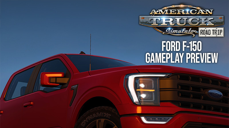 ATS Road Trip: Ford F-150 Gameplay Preview