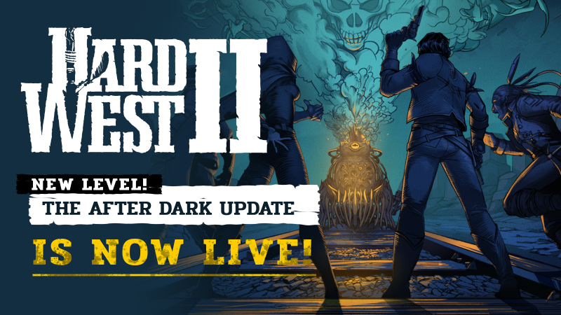 Hard West 2 After Dark Update is now Live!