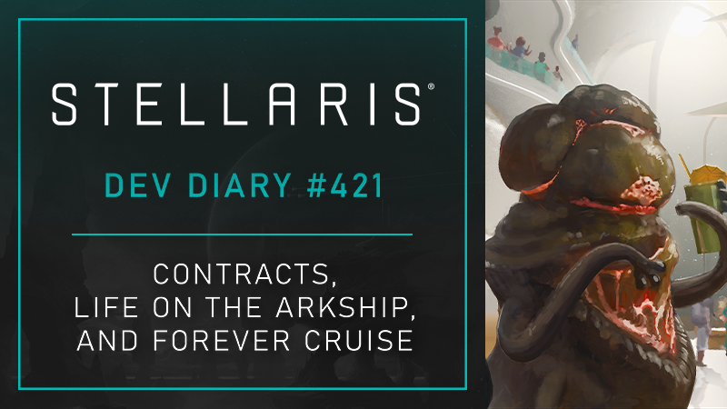 Stellaris Dev Diary #421 - Contracts, Life on the Arkship, and Forever Cruise